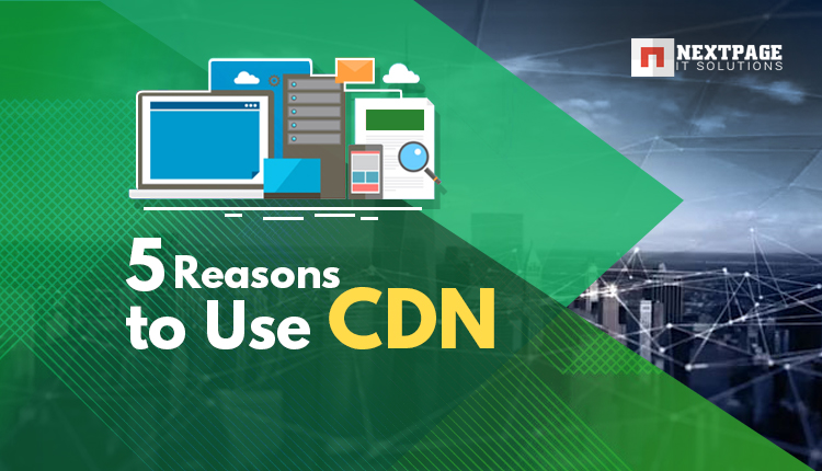 5 Reasons to Use CDN (Content Delivery Network)