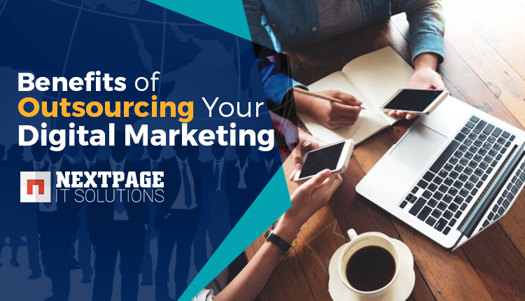 Benefits of Outsourcing your Digital Marketing